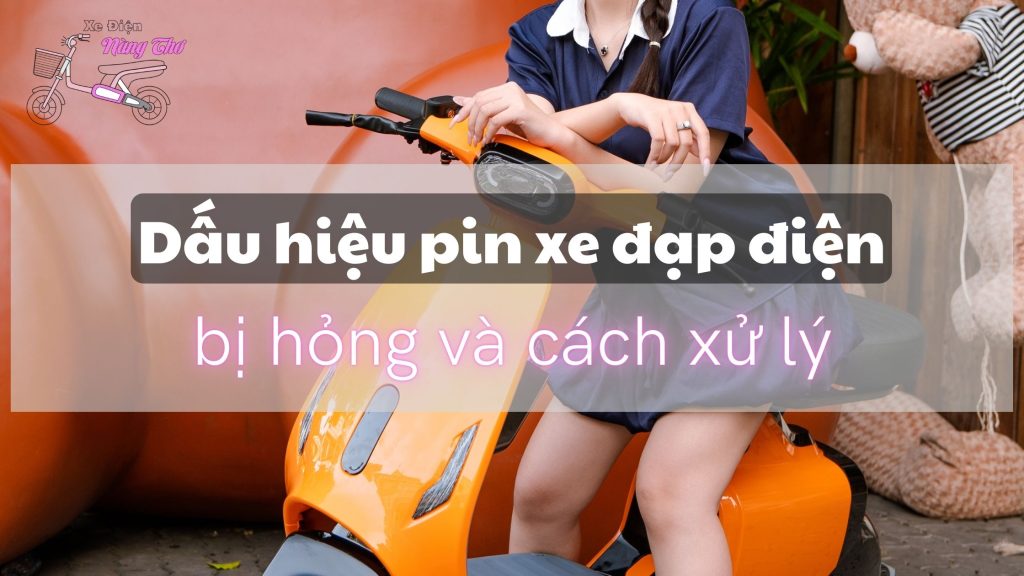 16-dau-hieu-pin-xe-dap-dien-bi-hong-va-cach-xu-ly-xe-dien-nang-tho