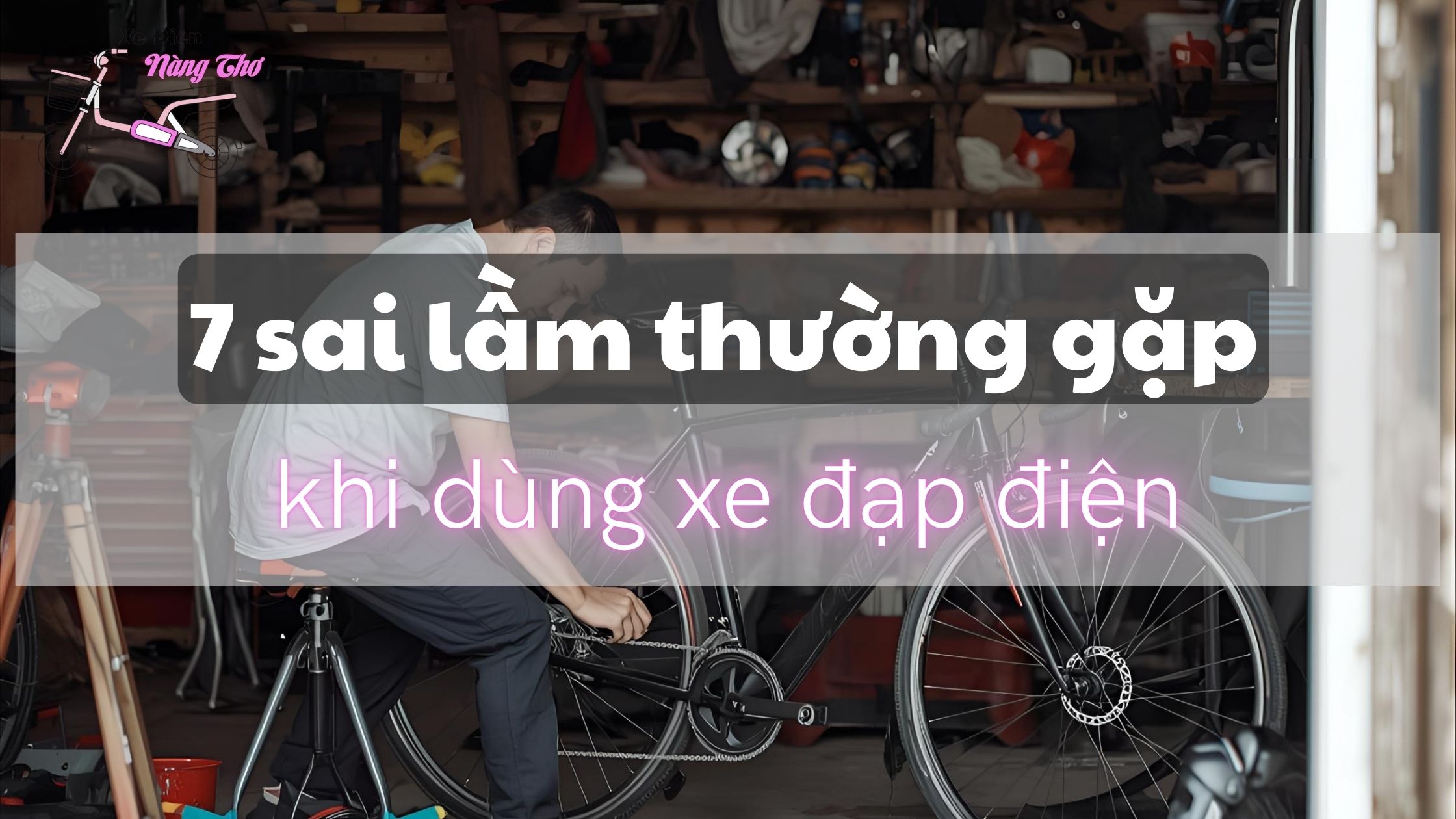 Sai lầm thường gặp khi dùng xe đạp điện