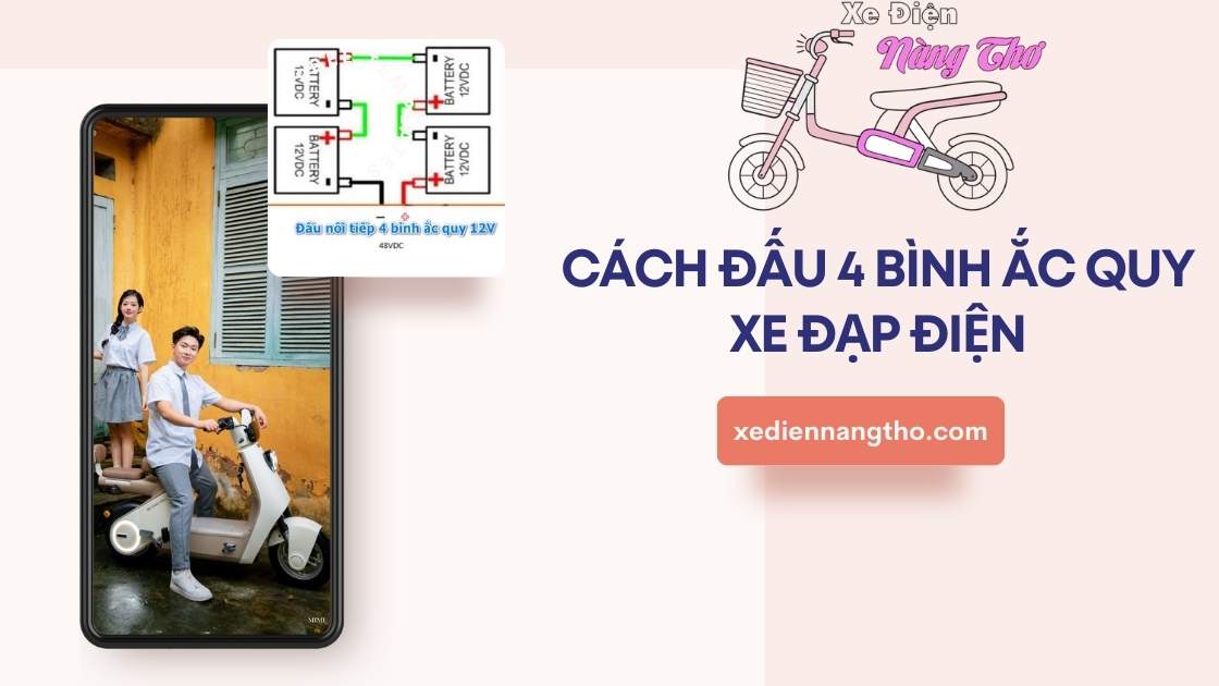 cách đấu 4 bình ắc quy xe đạp điện