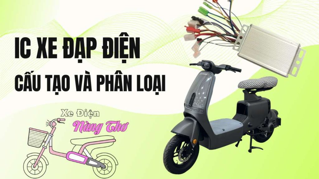 IC xe đạp điện là gì? Cấu tạo và phân loại