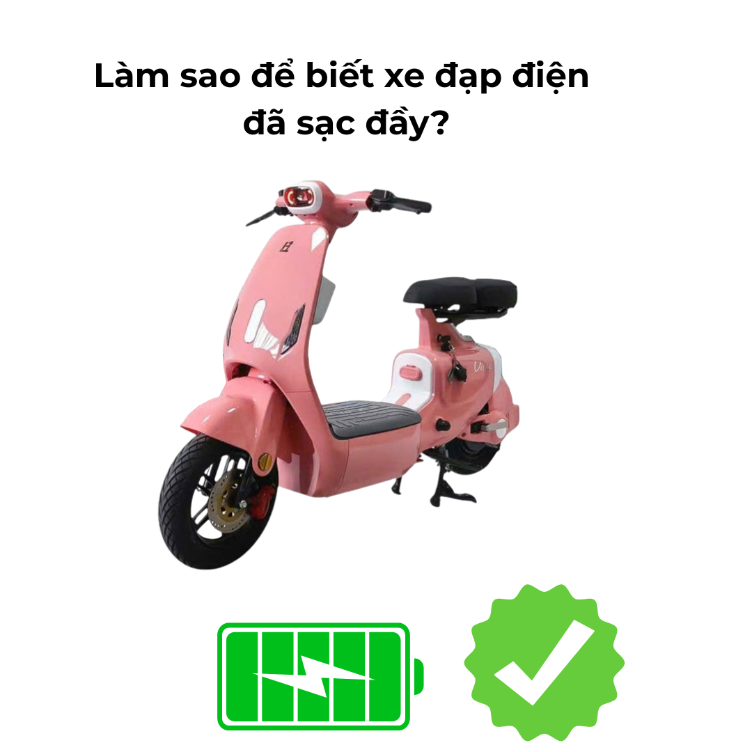 làm sao để biết xe đạp điện đã sạc đầy