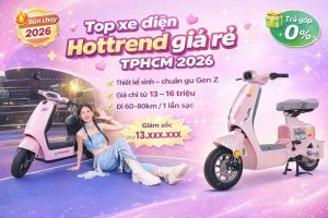 Xe Điện Hottrend giá rẻ tphcm đáng mua 2026