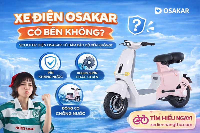 Xe Điện Osakar có bền không?