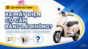 Xe máy điện có cần bằng lái không