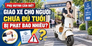 Giao Xe Cho Người Chưa Đủ Tuổi Bị Phạt Bao Nhiêu