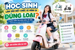 Học Sinh Làm Sao Biết Chiếc Xe Mình Đi Đúng Loại